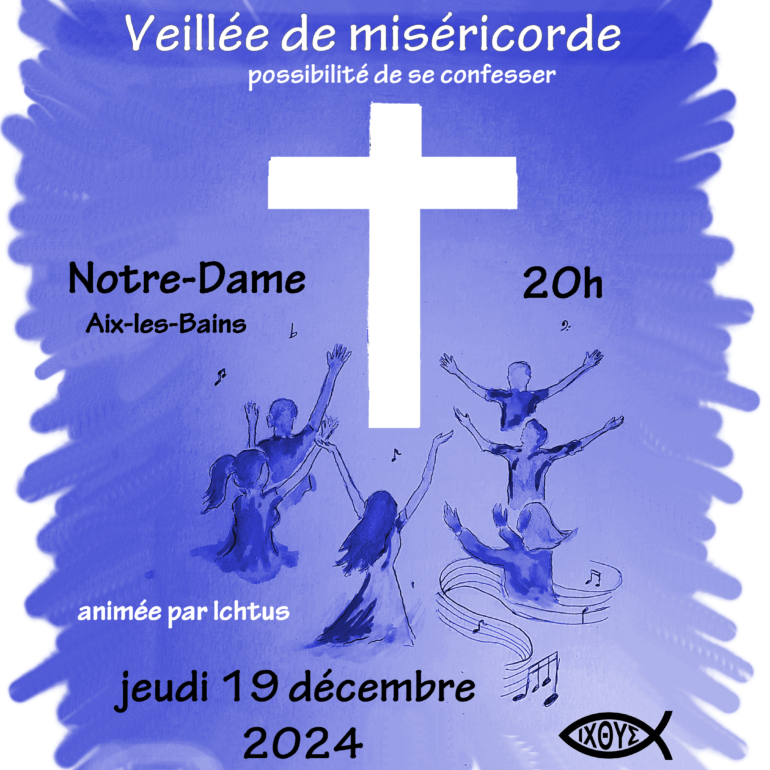 Veillée de Louange pour recevoir la Miséricorde de Dieu !